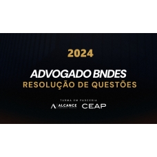 BNDES - Advogado - Turma Resolução de Questões (CEAP 2024)